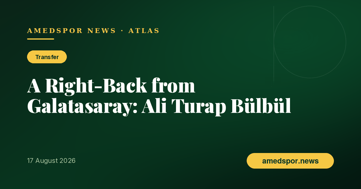 Amedspor Close the Right-Back Gap: Ali Turap Bülbül Signs a Two-Year Deal