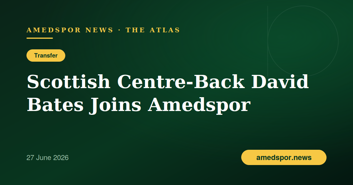 Scottish Centre-Back David Bates Joins Amedspor on a 2+1-Year Deal