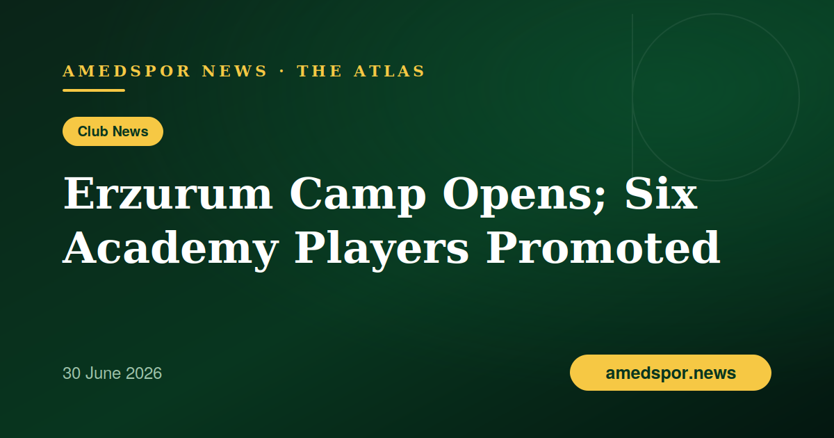 Amedspor Open Erzurum Camp and Promote Six Academy Players to the First Team