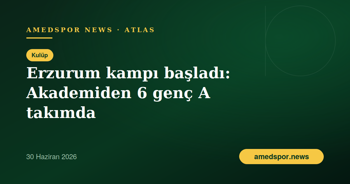 Amedspor Erzurum kampını açtı: Akademiden 6 genç A takıma yükseltildi
