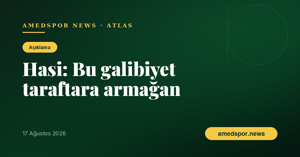 Besnik Hasi: Bu galibiyet taraftara armağan, ligdeki yerimizi konuşmak için erken
