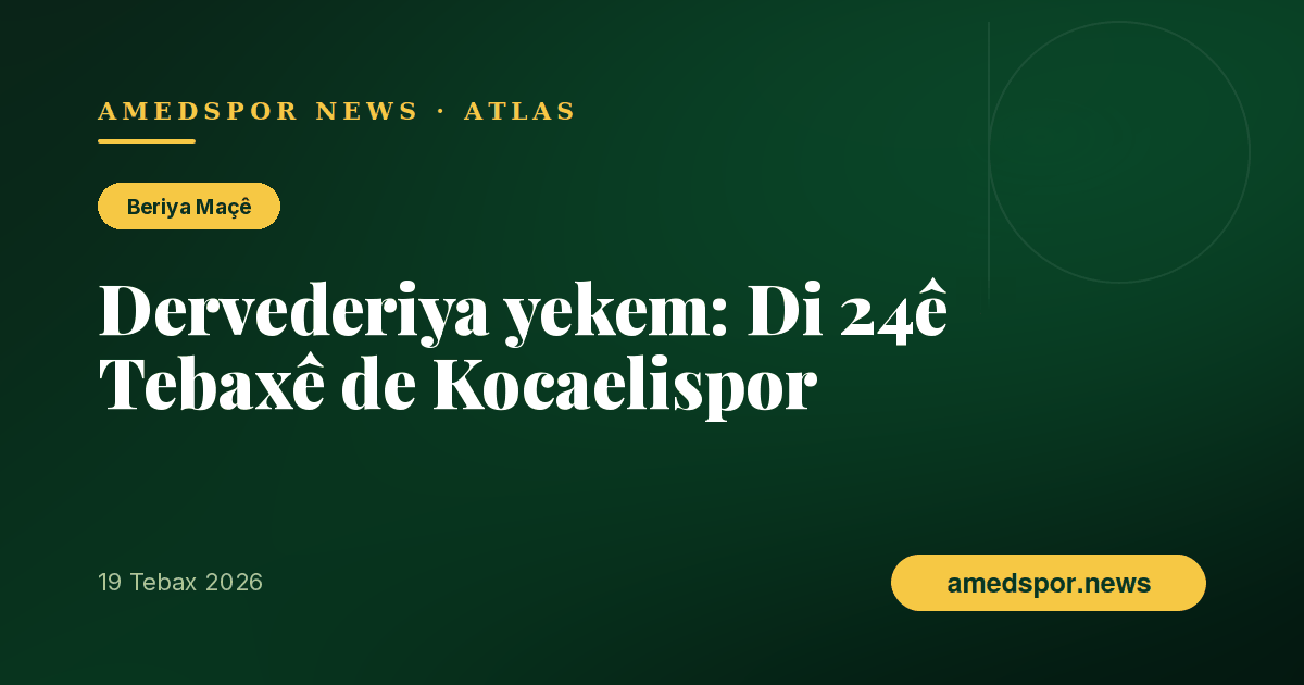 Seroka Amedspor derdikeve dervederiya xwe ya yekem: Di 24ê Tebaxê de li hember Kocaelisporê