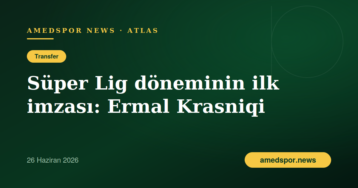 Amedspor, Süper Lig döneminin ilk transferini yaptı: Ermal Krasniqi
