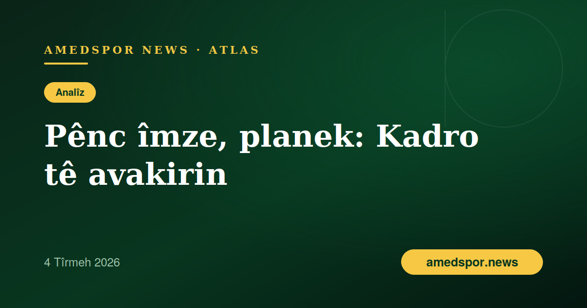 Pênc îmze, planek: Kadroya Süper Lîgê ya Amedsporê çawa tê avakirin?
