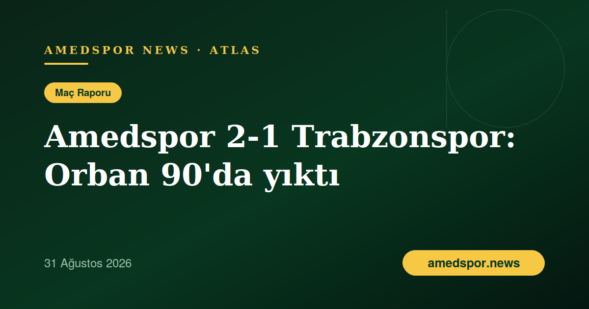 Amedspor 2-1 Trabzonspor: Geriden gelip 90. dakikada Orban'la kazandı